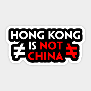 HONG KONG IS NOT CHINA 香港不是中国 HONG KONG PROTEST Sticker